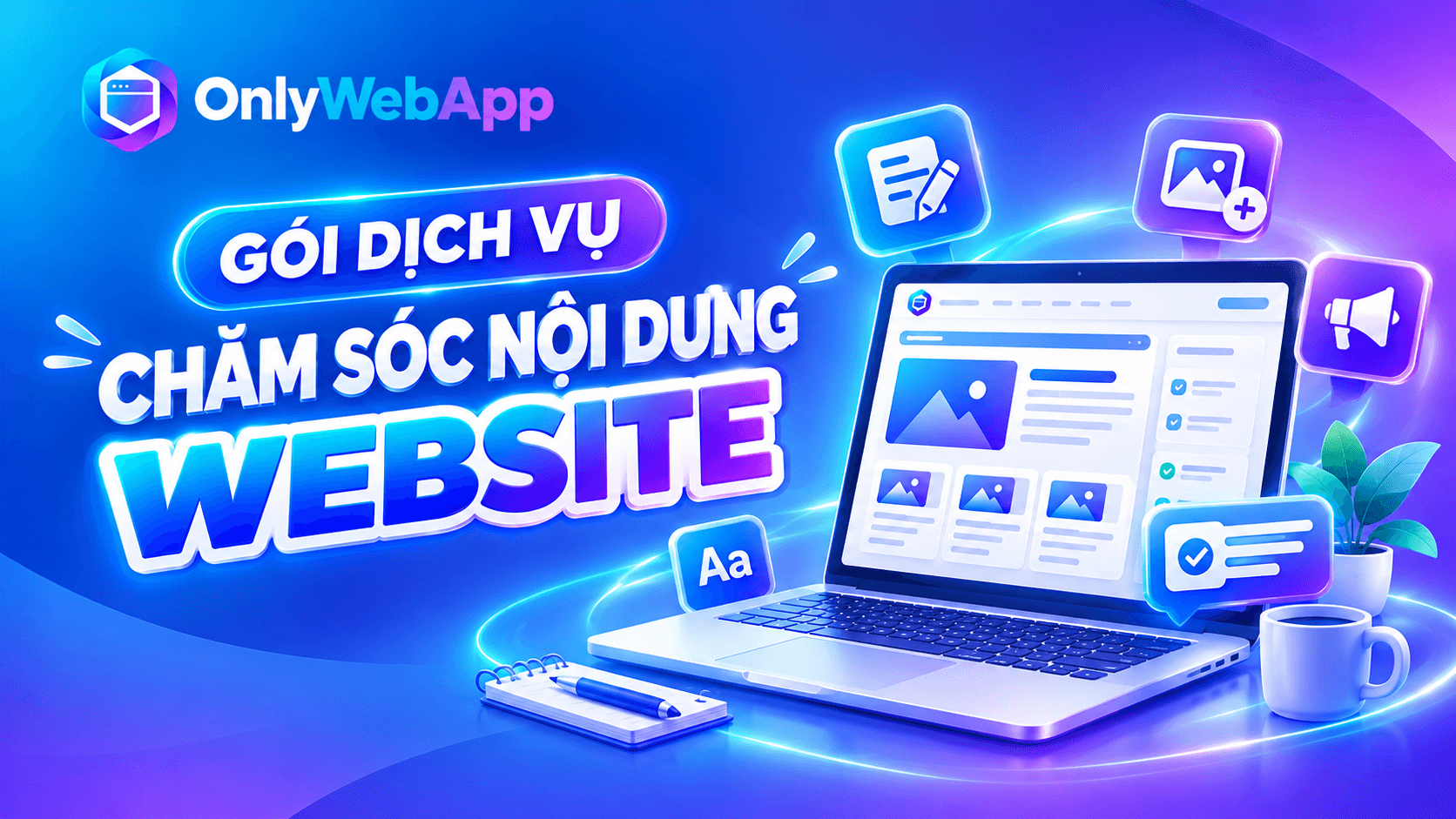 Dịch vụ chăm sóc nội dung website tại OnlyWebApp